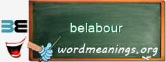 WordMeaning blackboard for belabour